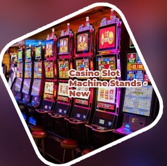 Slot machine stands