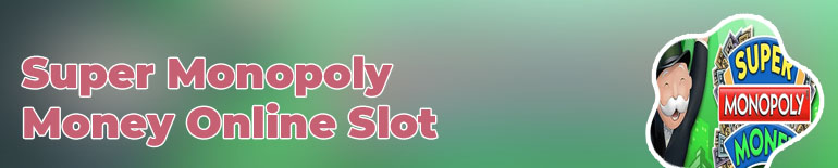 Super monopoly money slot